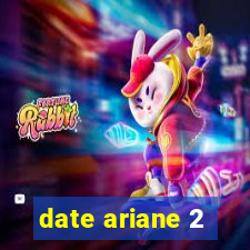 date ariane 2